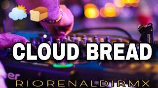 DJ CLOUD BREAD VIRAL TIKTOK ( RIO RENALDI RMX )