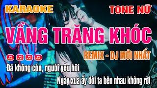 Karaoke Tone Nữ Remix | Vầng Trăng Khóc | Nhạc sống sôi động