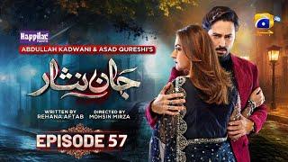 Jaan Nisar Ep 57 - [Eng Sub] - Digitally Presented by Happilac Paints - 27th Sep 2024 - Har pal geo