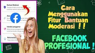 Cara Menggunakan Bantuan Moderasi Di Facebook Profesional