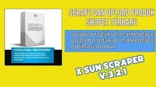 cara scrape dan upload produk terbaru di shopee pakai tools dropship x sun