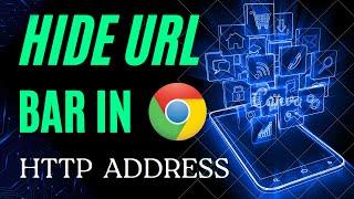 How To Hide The Url Bar In Chrome — Hide Address Bar Google Chrome