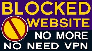 ️ How To Access Blocked Website From Within Any Country