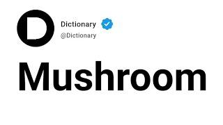 Mushroom Meaning In English