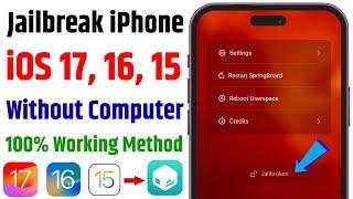 Jailbreak iOS 17/16/15 without Computer Latest Method | How to Jailbreak Any iPhone without Computer