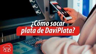 ¿Cómo sacar plata de DaviPlata? | DaviPlata | Banco Davivienda