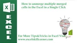 How to unmerge multiple merged cells in the Excel in a Single Click
