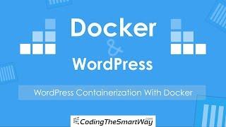 Docker & WordPress - WordPress Containerization With Docker