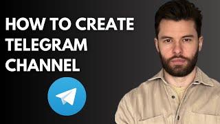 How to create a channel on Telegram | Step-by-step Guide!