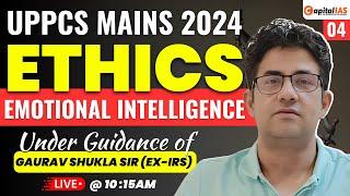 UPPCS Mains 2024 |Ethics GS-IV | Emotional Intelligence |By Gaurav Shukla Sir (Ex-IRS) | Capital IAS