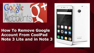 How to Remove Google Account/ Gmail Account From Android Coolpad note 3 Lite and Note 3