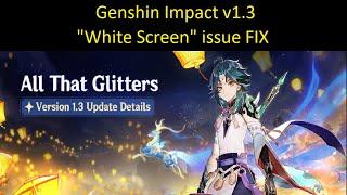 Genshin Impact  All That Glitters v1.3 "White Screen" issue fix