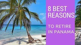 8 Best reasons to retire early in Panama!  Small country but Think Big!