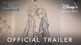 Into the Unknown: Making Frozen 2 | Official Trailer | Disney+