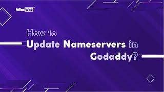 How to Update Nameservers in Godaddy? | MilesWeb