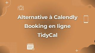 TidyCal : gérez vos rendez-vous avec cette alternative à Calendly (test et avis)