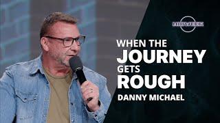 How to Trust God in the Journey | Danny Michael | Midweek | Miracle Channel