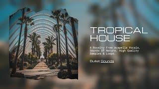 Tropical House Essentials: Royalty Free Studio Vocals.