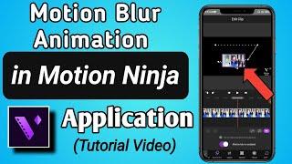 How to do Motion Blur Animation in Motion Ninja - Pro Video Editor App