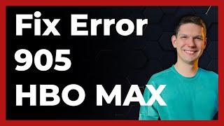 How To Fix HBO Max Error Code 905 Chromecast (2024)