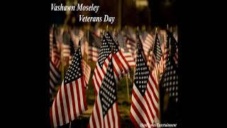 Vashawn Moseley - Veterans Day  ( Audio Only )