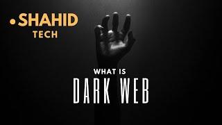 What is dark web?? Shahid tech