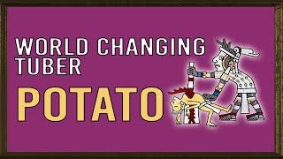 How the humble potato changed world history