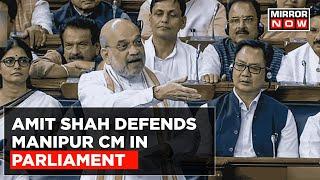 Final Day Of No-Trust Debate In Parliament, HM Shah Defends Manipur CM Biren Singh | Top News