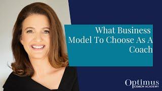 What Business Model To Choose As A Coach