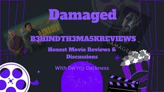 b3hindth3ma5kreviews Honest and Genuine Movie Review Damaged 2024