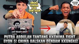 TRENDING TOPIK‼️PUTRA ABDULAH TANTANG KKCHIMA FIGHT DI BYON 5 | CHIMA SIAP GANTIKAN  REMATCH KKUNGKE