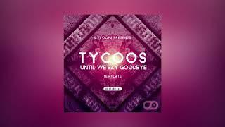 Tycoos – Until We Say Goodbye (Ableton Live Template)