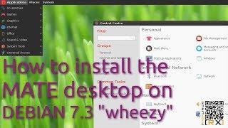 How-to install the  MATE desktop on DEBIAN 7.x "wheezy" [HD]