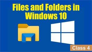 Files and Folders in Windows 10 | Computer Class 4
