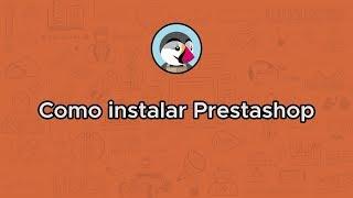 Como instalar Prestashop - Guia / Tutorial / Manual