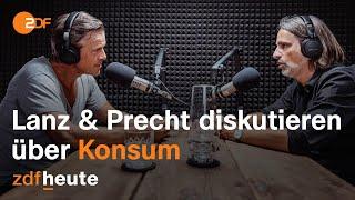 Podcast: Lanz und Precht diskutieren über Wachstum, Konsum - und wann es genug ist | Lanz und Precht