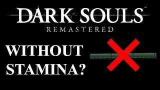 Can you beat Dark Souls Remastered without Stamina? (Dark Souls Remastered CHALLENGE)