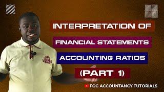 INTERPRETATION OF FINANCIAL STATEMENTS (ACCOUNTING RATIOS) - PART 1