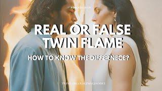 What is the difference between a real and a false twin flame? OR is there a difference