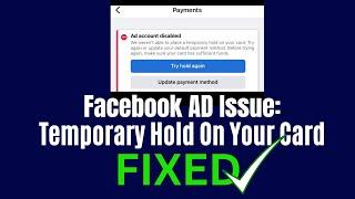 How To Fix "We Weren't Able To Place  A Temporary Hold On Your Card" Facebook Ads Issue In 1 Click