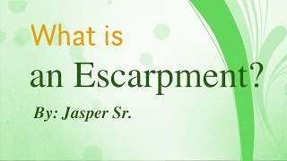 What is an escarpment?