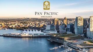 Pan Pacific Vancouver - A luxury hotel experience on Vancouver's waterfront