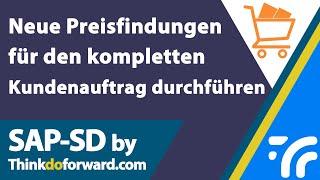 Neue Preisfindungen für den kompletten Kundenauftrag durchführen - SAP