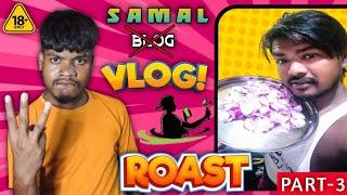 SAMAL's  CRINGE VLOGS  ROAST  || JAGESH DADA ||