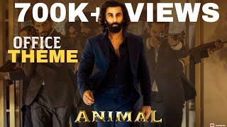 ANIMAL MOVIE - OFFICE THEME  | ANIMAL MOVIE HD BGM | RANBIR KAPOOR | SANDEEP REDDY VANGA | SUB PLZ|