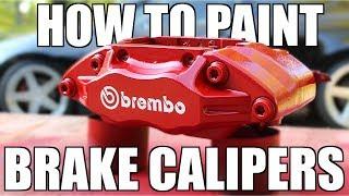 How to PROPERLY Paint Your Brake Calipers