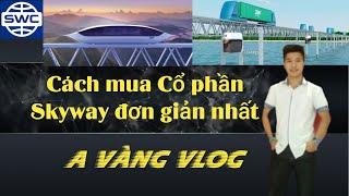 Cách mua Cổ phần Skyway đơn giản trên điện thoại | A vàng vlog