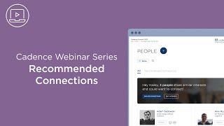 How to Connect Attendees at Events with Recommended Connections: Cadence Webinar Series