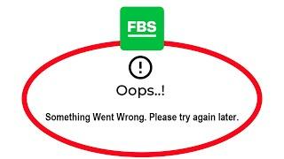 Fix FBS Apps Oops Something Went Wrong Error Please Try Again Later Problem Solved