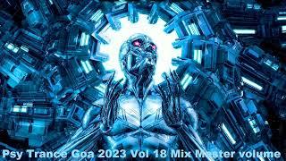 Psy Trance Goa 2023 Vol 18 Mix Master volume